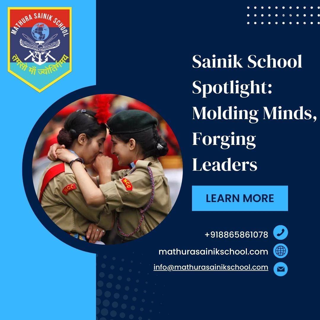 Sainik School Spotlight: Molding Minds, Forging Leaders